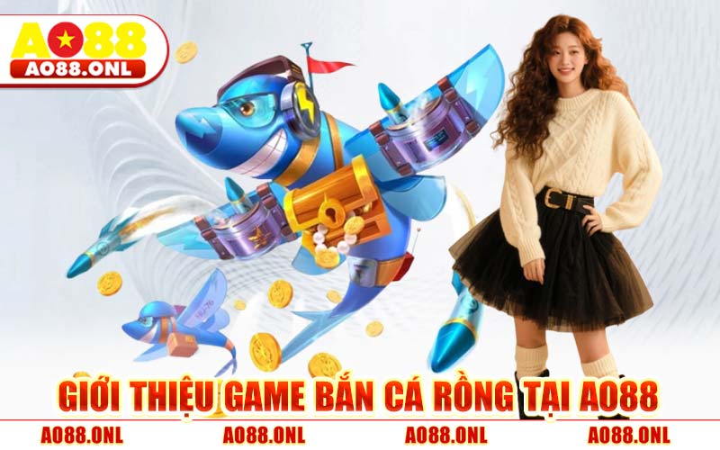 Bắn Cá Rồng AO88 – Chiến Thuật Săn Boss Tối Ưu Lợi Nhuận 2026
