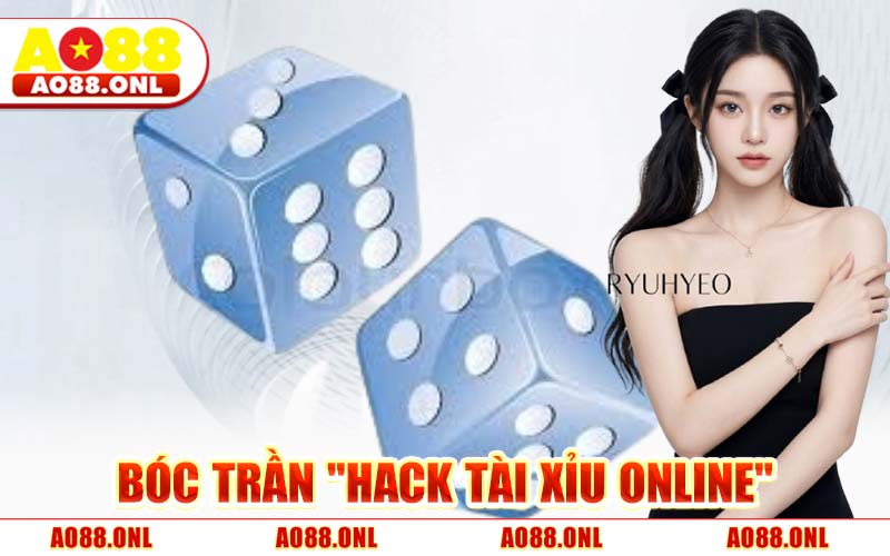 Bóc trần 4 hình thức "Hack Tài Xỉu Online"