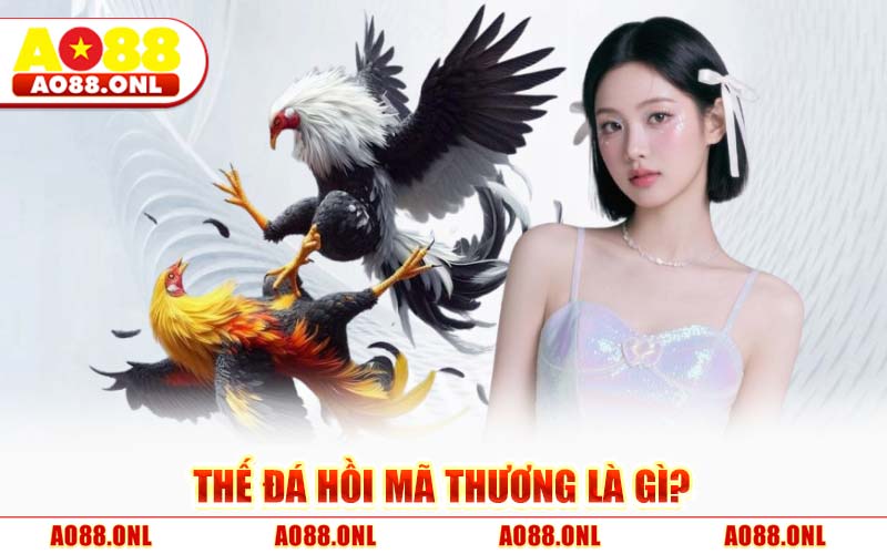 Đá Hồi Mã Thương AO88 – Tuyệt Kỹ Đòn Độc Lật Đổ Mọi Đối Thủ