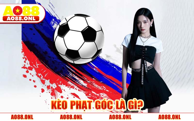 Kèo Phạt Góc AO88 - Hướng Dẫn Soi Kèo Góc Trúng 99%