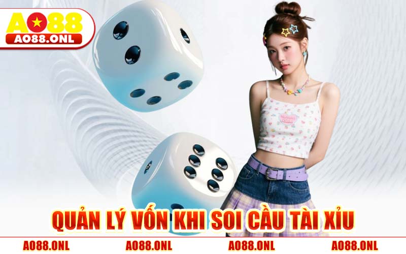 Quản Lý Vốn Khi Soi Cầu Tài Xỉu