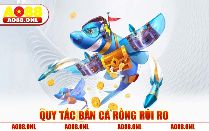 Quy Tắc Bắn Cá Rồng Rủi Ro