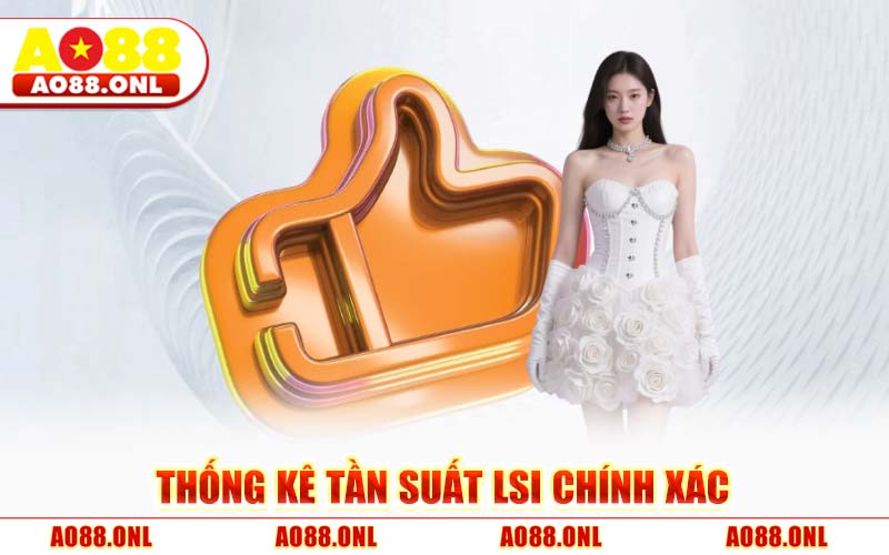 Thống Kê Tần Suất LSI Chính Xác 