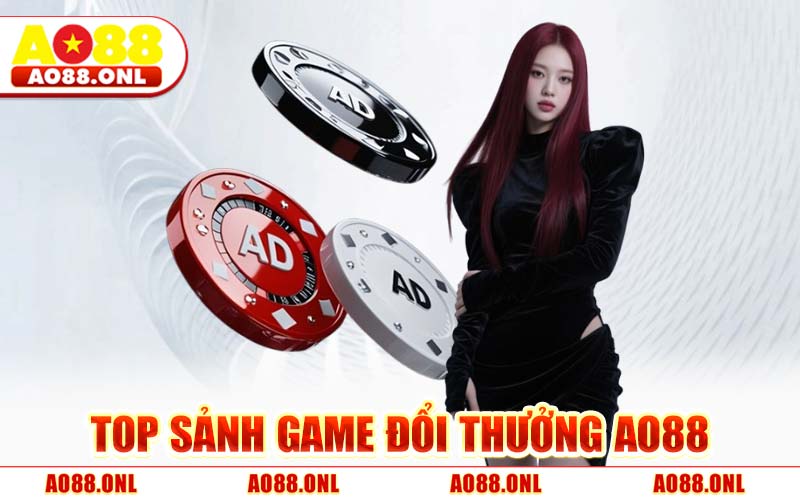 Top Sảnh Game Đổi Thưởng AO88