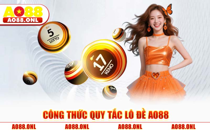 Công Thức Quy Tắc Lô Đề AO88