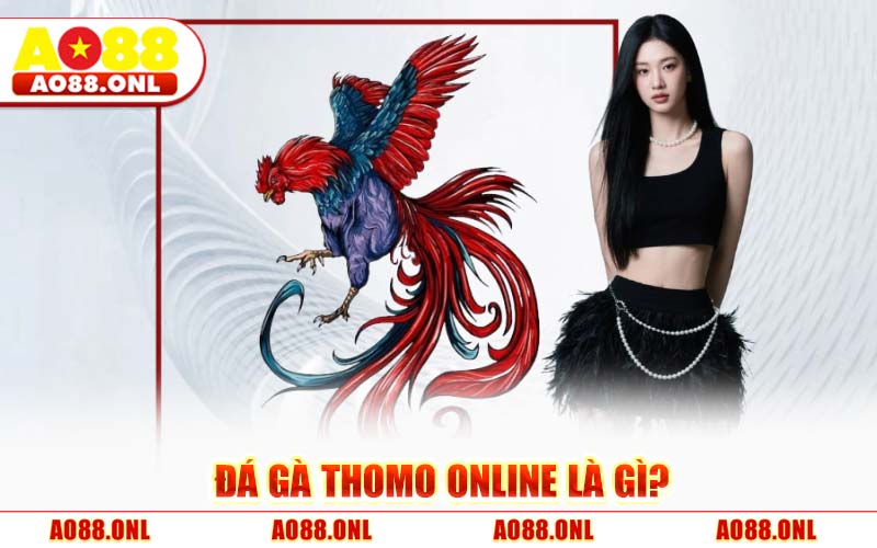 Đá Gà Thomo Online AO88 – Đỉnh Cao Giải Trí Cược Kê 2026