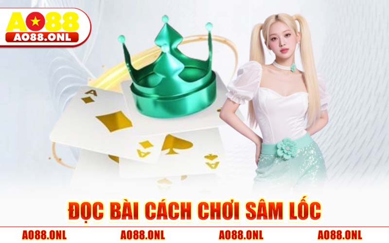 Đọc Bài Cách Chơi Sâm Lốc