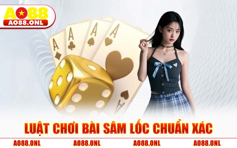Luật Chơi Bài Sâm Lốc Chuẩn Xác