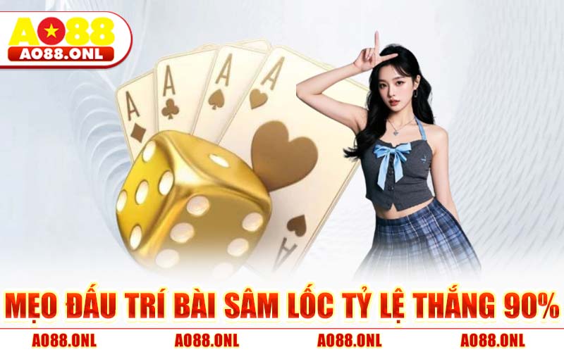 Mẹo Đấu Trí Bài Sâm Lốc Tỷ Lệ Thắng 90%