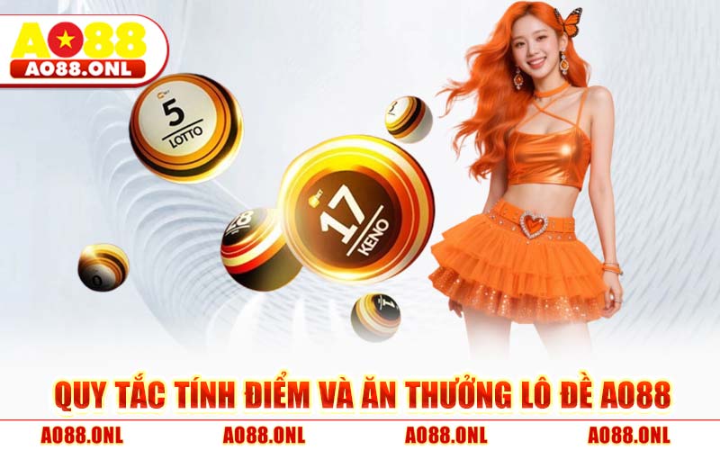 Quy Tắc Tính Điểm Và Ăn Thưởng Lô Đề 3 Miền 2026 Tại AO88