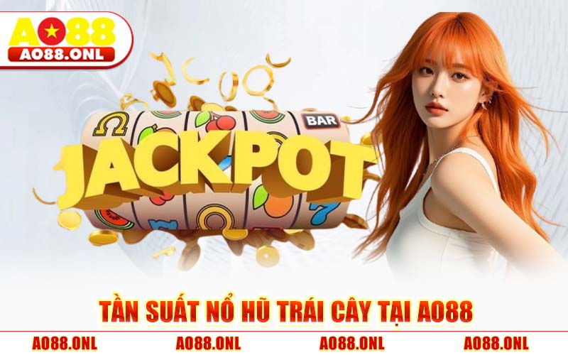 Tần Suất Nổ Hũ Trái Cây Tại AO88